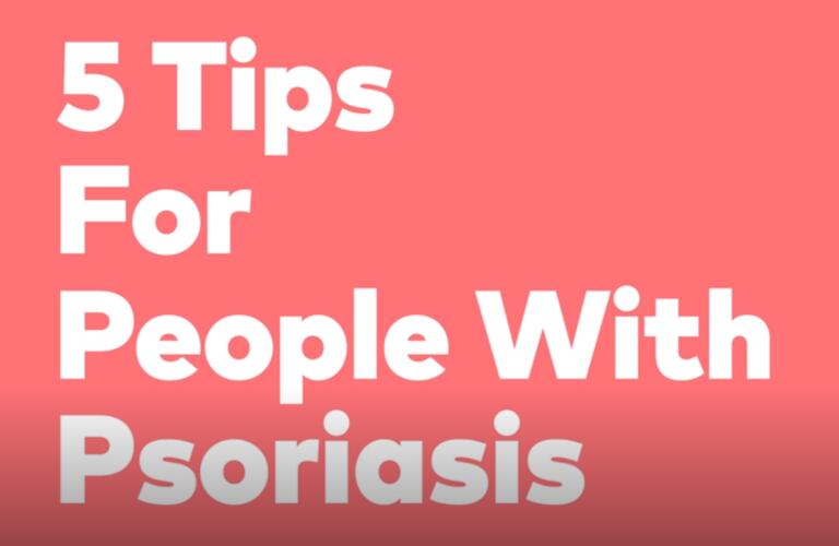 5-tips-for-people-with-psoriasis-from-people-with-psoriasis-video
